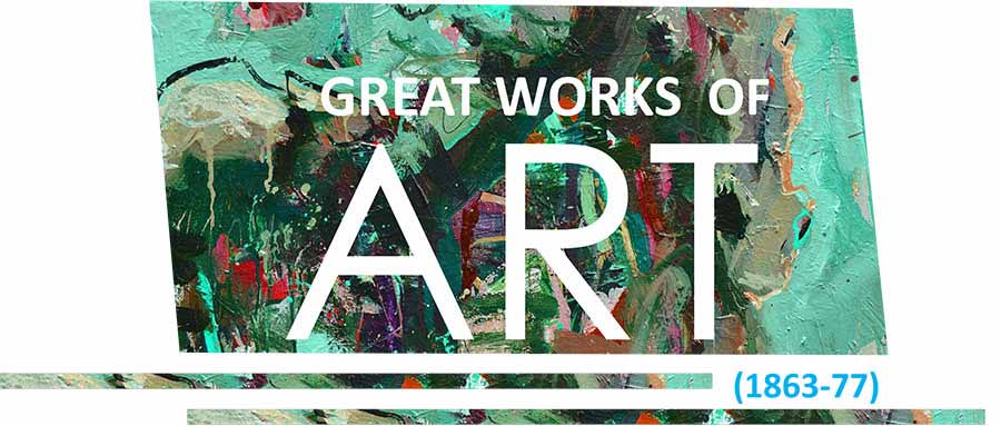 great-works-of-art-1863-77